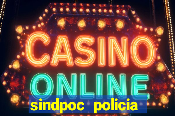 sindpoc policia civil bahia